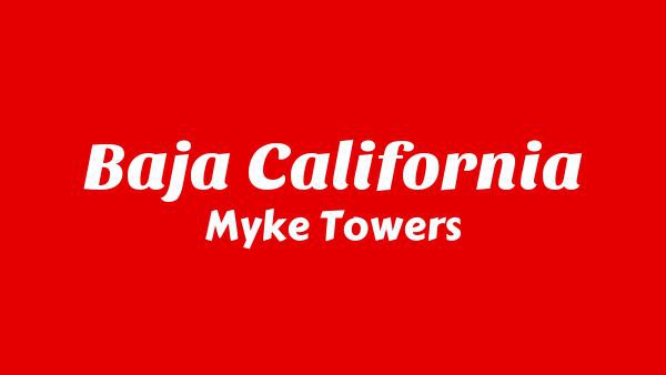 Baja California Lyrics - Myke Towers