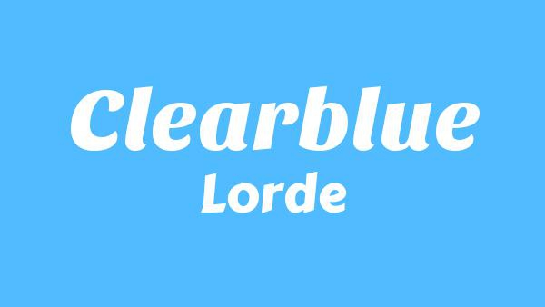 Clearblue Lyrics - Lorde