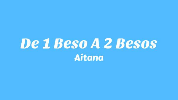 DE 1 BESO A 2 BESOS Lyrics (English Translation) - Aitana