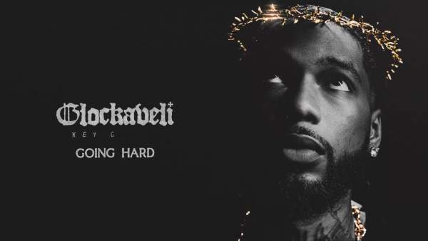Going Hard Lyrics - Key Glock