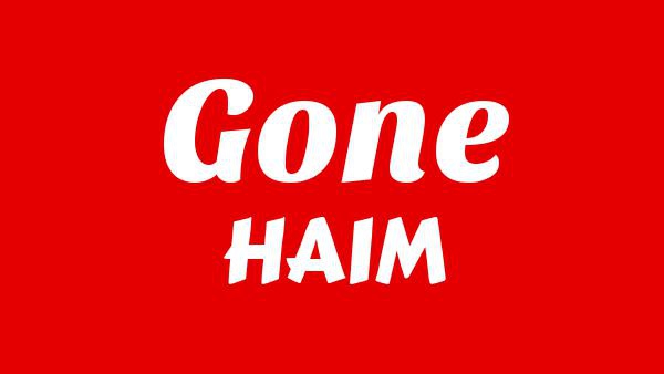 Gone Lyrics - HAIM
