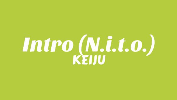 Intro (N.I.T.O.) Lyrics - KEIJU