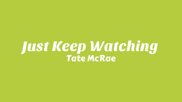 Just Keep Watching Lyrics - Tate McRae