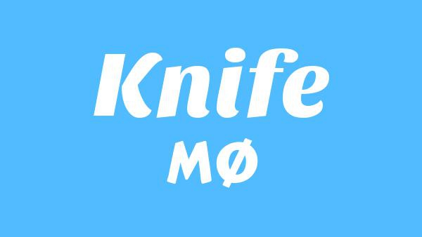 Knife Lyrics - MØ