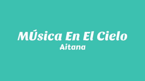 MÚSICA EN EL CIELO Lyrics - Aitana