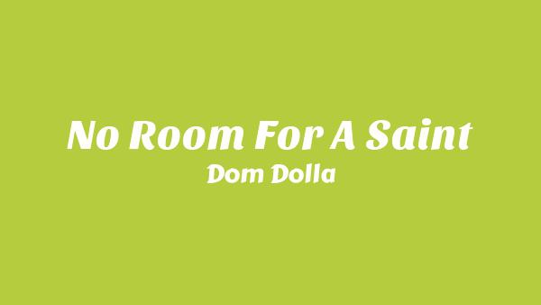 No Room For A Saint Lyrics - Dom Dolla