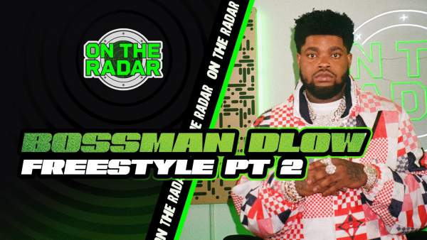 On The Radar Freestyle (Part 2) Lyrics - BossMan Dlow