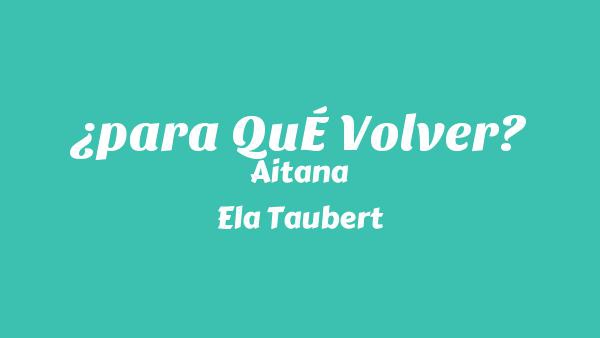 ¿PARA QUÉ VOLVER? Lyrics (English Translation) - Aitana, Ela Taubert