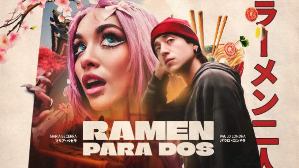 RAMEN PARA DOS Lyrics - Maria Becerra, Paulo Londra, XROSS