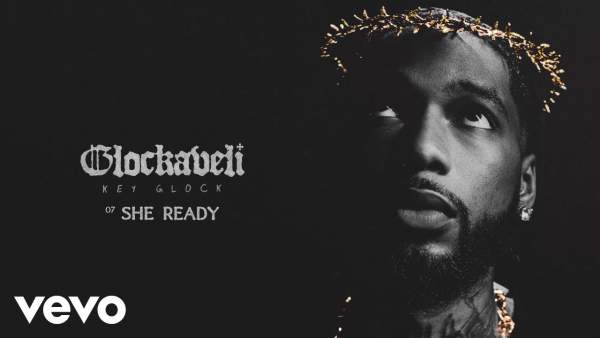 She Ready Lyrics - Key Glock