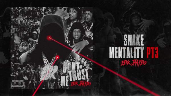 Snake Mentality Pt. 3 Lyrics - EBK Jaaybo