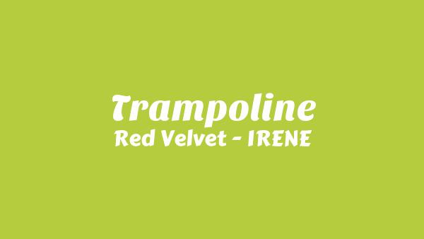 Trampoline Lyrics (English Translation) - Red Velvet - IRENE & SEULGI
