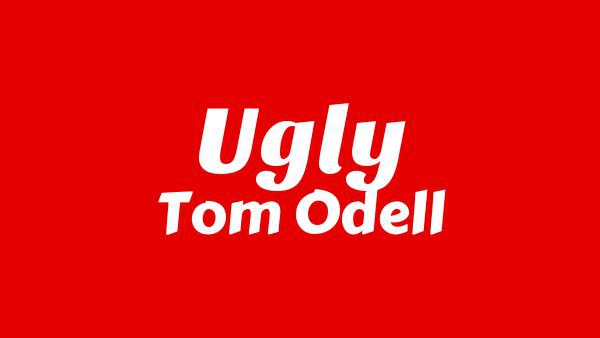 Ugly Lyrics - Tom Odell