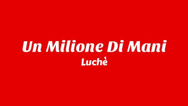 Un milione di mani Lyrics - Luchè