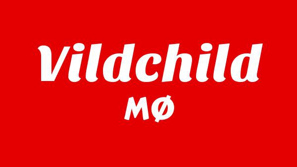 Vildchild Lyrics - MØ