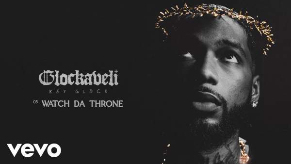 Watch Da Throne Lyrics - Key Glock
