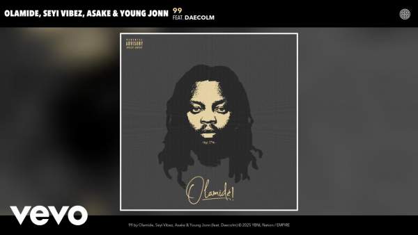 99 Lyrics - Olamide, Seyi Vibez, Asake, Young Jonn