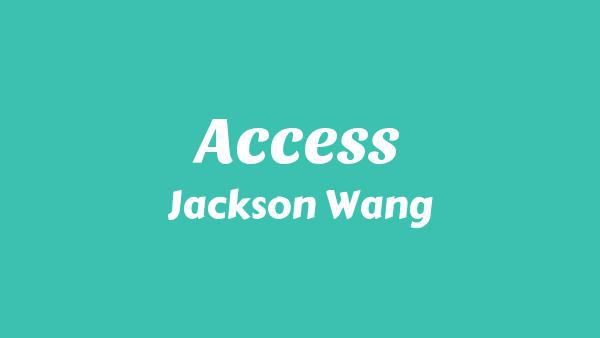 Access Lyrics - Jackson Wang (王嘉爾)