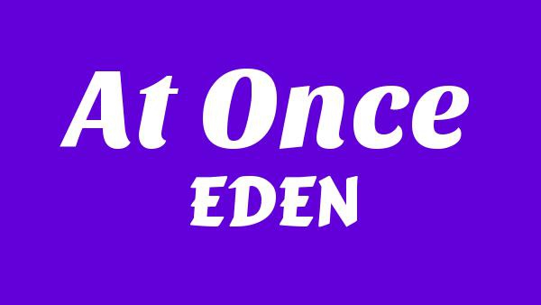 At Once Lyrics - EDEN