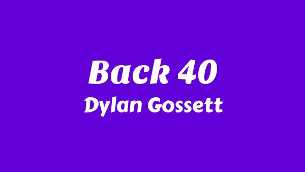 Back 40 Lyrics - Dylan Gossett