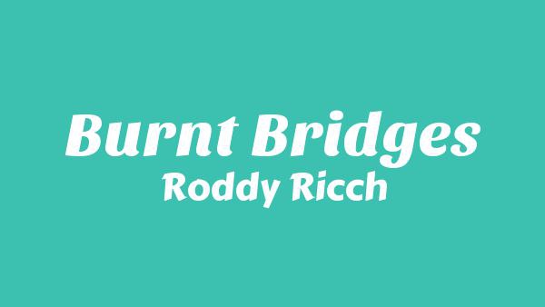 Burnt Bridges Lyrics - Roddy Ricch