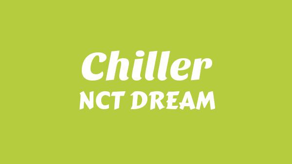 CHILLER Lyrics - NCT DREAM