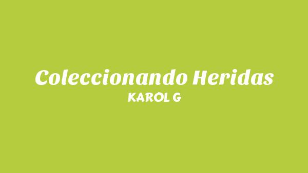 Coleccionando Heridas Lyrics (English Translation) - KAROL G
