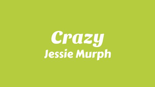 Crazy Lyrics - Jessie Murph