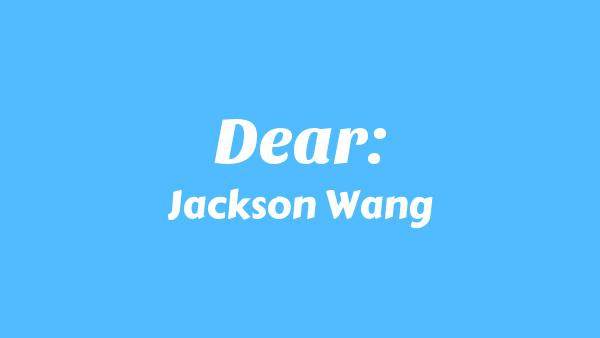 Dear: Lyrics - Jackson Wang (王嘉爾)