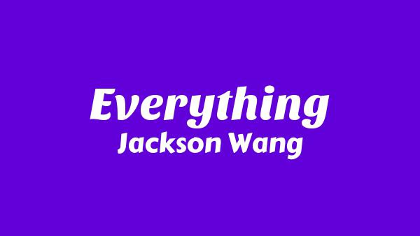 Everything Lyrics - Jackson Wang (王嘉爾)