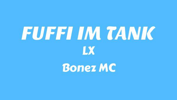 FUFFI IM TANK Lyrics - LX, Bonez MC