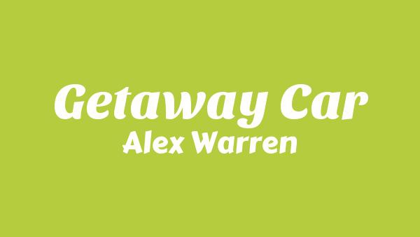 Getaway Car Lyrics - Alex Warren