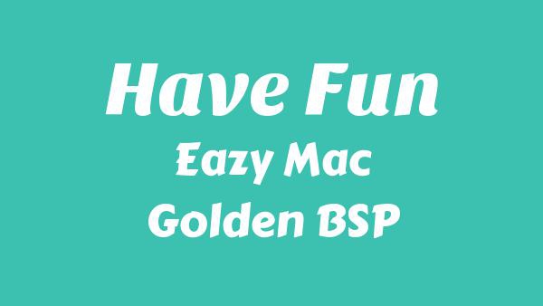 Have Fun Lyrics - Eazy Mac, Golden BSP