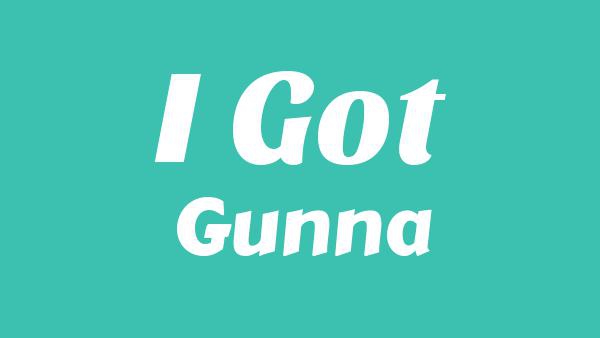 I Got Lyrics - Gunna