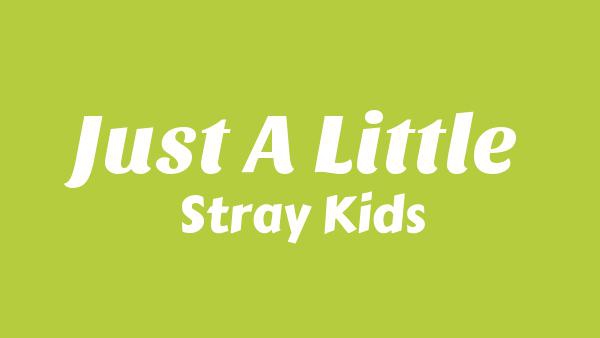 Just a little Lyrics (English Translation) - Stray Kids