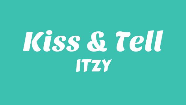 Kiss & Tell Lyrics - ITZY