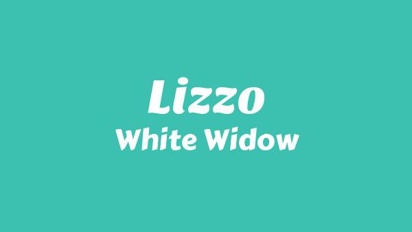 LIZZO Lyrics - White Widow