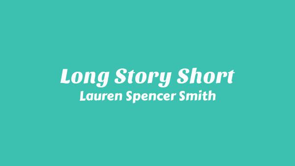 Long Story Short Lyrics - Lauren Spencer Smith