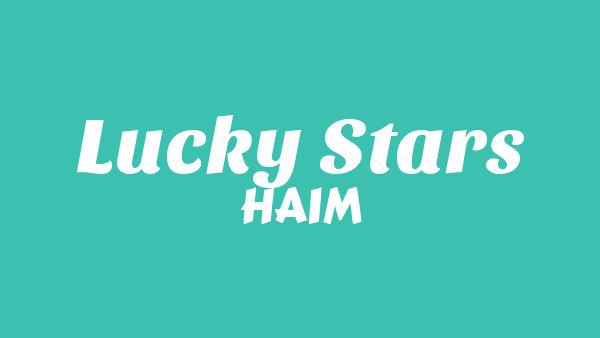 Lucky stars Lyrics - HAIM