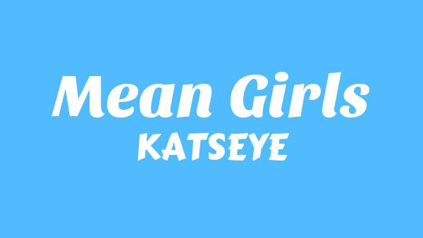 Mean Girls Lyrics - KATSEYE