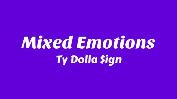 MIXED EMOTIONS Lyrics - Ty Dolla $ign