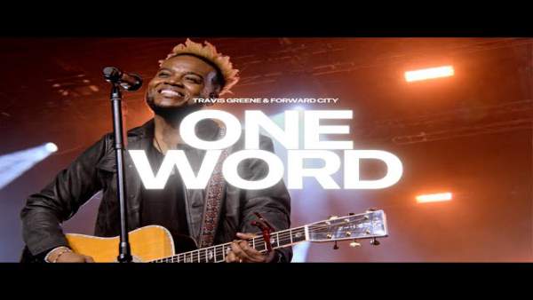 One Word Lyrics - Travis Greene, Forward City