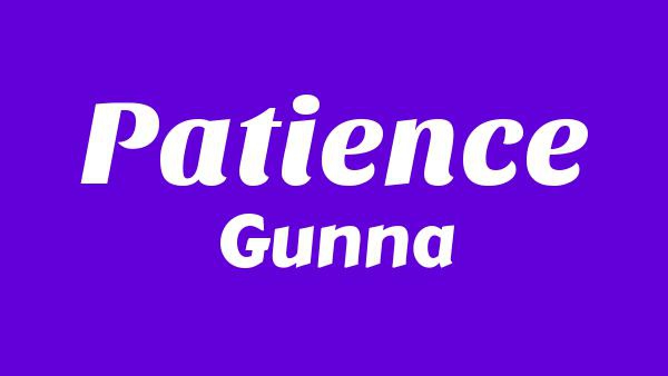 Patience Lyrics - Gunna