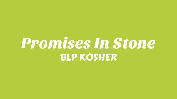 Promises In Stone Lyrics - BLP KOSHER