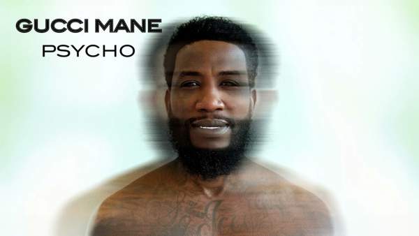 Psycho Lyrics - Gucci Mane