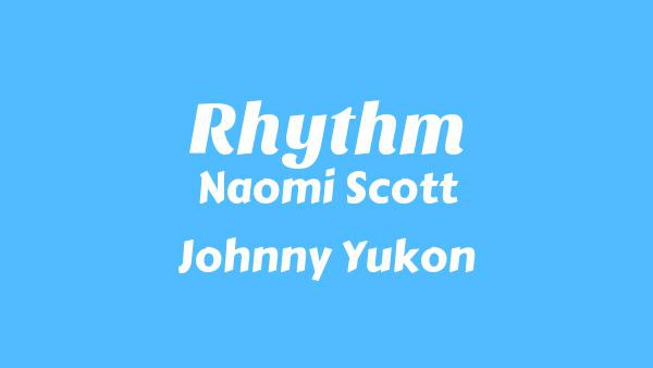 Rhythm Lyrics - Naomi Scott, Johnny Yukon