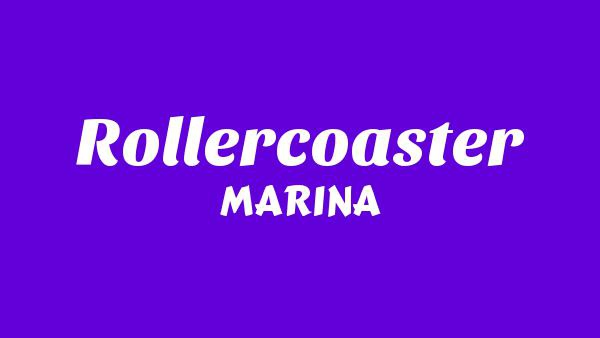 ROLLERCOASTER Lyrics - MARINA
