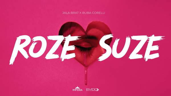 Roze Suze Lyrics - Jala Brat, Buba Corelli