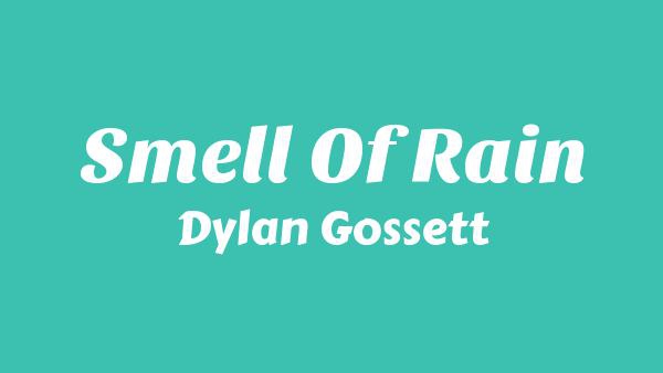 Smell Of Rain Lyrics - Dylan Gossett