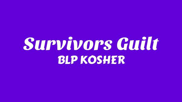Survivors Guilt Lyrics - BLP KOSHER